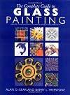 The Complete Guide to Glass Painting: Over 90 Techniques with 25 Original Projects and 400 Motifs