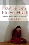 How He Gets Into Her Head: The Mind of the Male Intimate Abuser