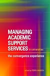 Managing Academic Support Services in Universities: The Convergence Experience