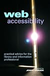 Web Accessibility: Practical Advice for the Library and Information Professional