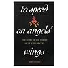To speed on angels' wings : the story of the sisters of St. John of God