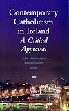 Contemporary Catholicism in Ireland: A Critical Appraisal