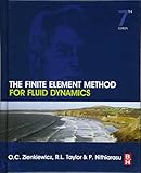 The finite element method for fluid dynamics by O. C. Zienkiewicz, R. L. Taylor, P. Nithiarasu