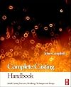 Complete Casting Handbook: Metal Casting Processes, Metallurgy, Techniques and Design