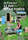Do It Yourself 12 Volt Solar Power, 2nd Edition (Simple Living)