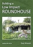 Building A Low Impact Roundhouse