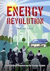 Energy Revolution: Your Guide to Repowering the Energy System