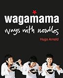 Wagamama Ways With Noodles