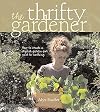 The Thrifty Gardener: How to Create a Stylish Garden for Next to Nothing