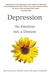 Depression: An Emotion not a Disease