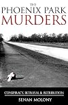 The Phoenix Park Murders: Conspiracy, Betrayal & Retribution