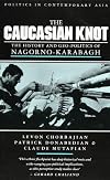 The Caucasian Knot: The History and Geopolitics of Nagorno-Karabagh (Politics in Contemporary Asia)