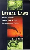 Lethal Laws: Animal Testing, Human Health and Environmental Policy