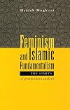 Feminism and Islamic Fundamentalism: The Limits of Postmodern Analysis