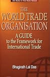 The World Trade Organization: A Guide to New Frameworks for International Trade