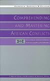 Comprehending and Mastering African Conflicts: The Search for Sustainable Peace and Good Governance