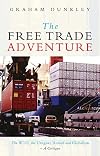 The Free Trade Adventure: The WTO, the Uruguay Round and Globalism--A Critique