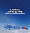 Extreme Architecture: Bulding for Challenging Environments