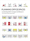 Planning Office Spaces: A Practical Guide for Managers and Designers