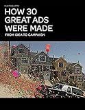 How 30 Great Ads Were Made From Idea To Campaign