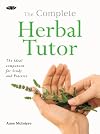 The Complete Herbal Tutor: The ideal companion for study and practice