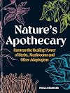 Nature's Apothecary: Harness the Healing Power of Herbs, Mushrooms and Other Adaptogens