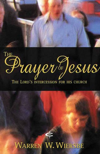 The Prayer of Jesus: The Lord's Intercession for His Church book cover