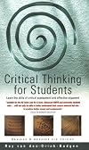 Critical Thinking for Students: Learn the Skills of Critical Assessment and Effective Argument