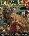 Delacroix and the Rise of Modern Art