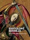 Bartolomé Bermejo: Master of the Spanish Renaissance