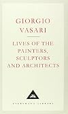 Lives of the Painters, Sculptors and Architects (Everyman's Library Classics) (v. 1)