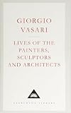 Lives of the Painters, Sculptors and Architects (Everyman's Library Classics) (v. 2)