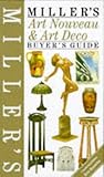 Millers Art Nouveau And Art Deco A Buyers Guide