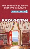 Kazakhstan - Culture Smart!: The Essential Guide to Customs & Culture
