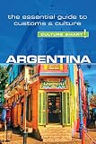 Argentina Culture Smart The Essential Guide To Customs Culture