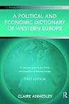 A Political and Economic Dictionary of Western Europe (Political and Economic Dictionaries)