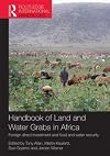 Handbook of land and water grabs in Africa : foreign direct investment and food and water security