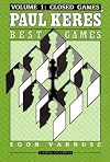 Paul Keres' Best Games, Volume 1: Closed Games