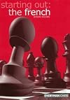 Starting Out: The French (Starting Out - Everyman Chess)