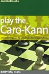 Play the Caro-Kann: A Complete Chess Opening Repertoire Against 1E4 (Everyman Chess)