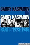 Garry Kasparov on Garry Kasparov, Part 1: 1973-1985