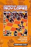 Dangerous Weapons: The Ruy Lopez: Dazzle Your Opponents!