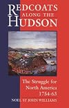 Redcoats Along the Hudson: The Struggle for North America 1754-63 (Paperback Classics)
