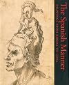 The Spanish Manner: Drawings from Ribera to Goya