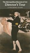 The Metropolitan Museum of Art: Director's Tour: A Walking Guide