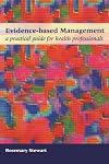 Evidence-Based Management: A Practical Guide for Health Professionals
