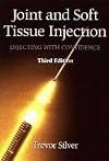 Joint And Soft Tissue: Injecting With Confidence