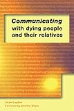 Communicating With Dying People And Their Relatives