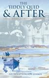 The Tiddly Quid and After: a memoir of places and people met along the way