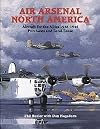 Air Arsenal North America: Purchases & Lend-lease, Aircraft for the Allies 1938-1945